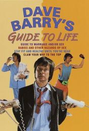 book cover of Dave Barry's Guide to Life: Dave Barry's Guide to Marriage and by Dave Barry