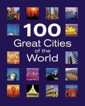 book cover of 100 Great Cities of the World by Various
