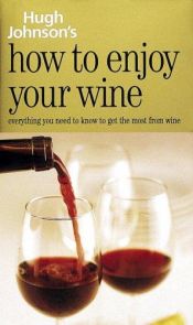 book cover of Hugh Johnson's How to Enjoy Your Wine by Hugh Johnson