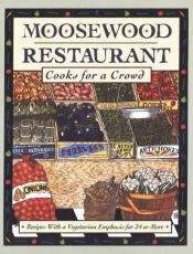 book cover of Moosewood Restaurant Cooks for a Crowd: Recipes with a Vegetarian Emphasis for 24 or More by Moosewood Collective