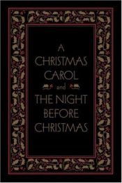 book cover of A Christmas Carol and The Night Before Christmas, Deluxe Edition by Charles Dickens