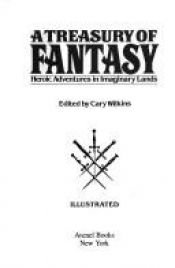 book cover of A Treasury of Fantasy Heroic Adventures in Imaginary Lands by Cary Wilkins