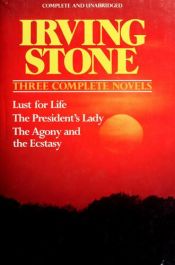 book cover of Irving Stone: 3 Complete Novels by Irving Stone