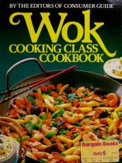 book cover of From America's Favorite Kitchens: Wok Cooking Class Cookbook by Consumer Guide