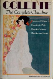 book cover of Claudine a l'ecole ; Claudine a Paris ; Claudine en menage ; Claudine s'en va by Colette
