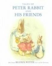 book cover of Tales of Peter Rabbit And His Friends by Beatrix Potter