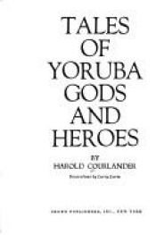 book cover of Tales of Yoruba Gods and Heroes by Harold Courlander