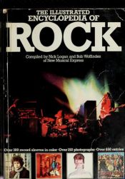 book cover of Illustrated Encyclopedia of Rock Posters by Nick Logan and Bob Woffinden