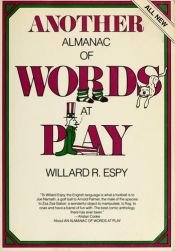 book cover of Espy: Almanac of Words at Play, Another by Willard R. Espy