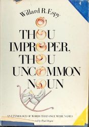 book cover of O thou improper, thou uncommon noun by Willard R. Espy