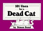 book cover of Satayksi tapaa käyttää kuollutta kissaa by Simon Bond