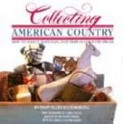 book cover of Collecting American Country by Mary Emmerling