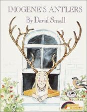 book cover of Imogene's Antlers (Reading Rainbow Books) X 2 by David Small