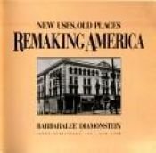 book cover of Remaking America : New Uses Old by Barbara Lee Diamonstein