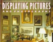 book cover of Displaying Pictures and Photographs by Caroline Clifton-Mogg