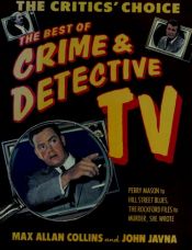 book cover of Best of Crime & Detective TV: Perry Mason to Hill Street Blues, The Rockford Files to Murder, She Wrote by Max Allan Collins