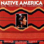 book cover of Native America : Arts, Traditions, and Celebrations by Christine Mather