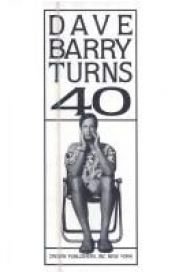 book cover of Dave Barry Turns 40 by Dave Barry