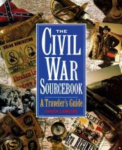 book cover of The Civil War sourcebook : a traveler's guide by Chuck Lawliss