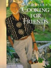 book cover of Lee Bailey's Cooking for Friends by Lee Bailey