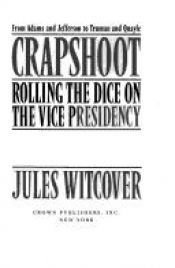 book cover of Crapshoot: Rolling The Dice On The Vice Presidency by Jules Witcover