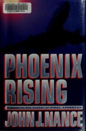 book cover of Phoenix Rising by John; Foreword by Lindbergh Nance, Charles A.