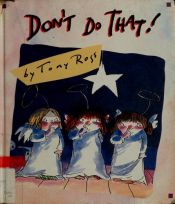 book cover of Don't do that! by Tony Ross