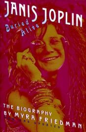 book cover of Buried Alive: The Biography of Janis Joplin by Myra Friedman
