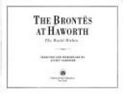 book cover of The Brontes At Haworth: The World Within by Juliet Gardiner