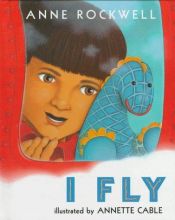 book cover of I fly by Anne Rockwell