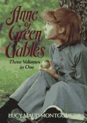 book cover of Anne of Green Gables + Anne of Avonlea + Anne's House of Dreams (COMPLETE / UNABRIDGED, 3 novels in 1 volume) by לוסי מוד מונטגומרי