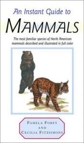 book cover of An Instant Guide to Mammals (Instant Guides) by Pamela Forey