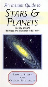 book cover of An Instant Guide to Stars & Planets : The Sky at Night Described and Illustrated in Full Color by Pamela Forey