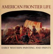 book cover of American Frontier Life. Early Western Painting and Prints. by [multiple authors]