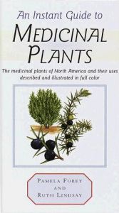 book cover of An instant guide to medicinal plants : the medicinal plants of North America and their uses described and illustrat by Pamela Forey