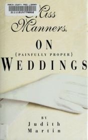 book cover of Miss Manners on (Painfully Proper) Weddings by Judith Martin