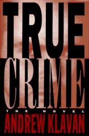 book cover of True Crime by Andrew Klavan