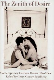book cover of The zenith of desire : contemporary lesbian poems about sex by Gerry Pearlberg