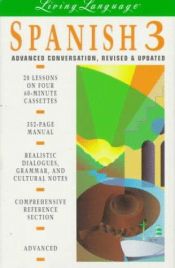 book cover of Spanish 3: Advanced Conversation -- Revised and Updated (cassette) (Living Language) by Living Language