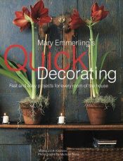 book cover of Mary Emmerling's Quick Decorating : Fast and Easy Projects for Every Room of the House (American Country Series) by Mary Emmerling