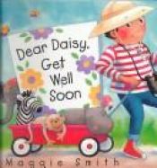 book cover of Dear Daisy, Get Well Soon (EP) by Maggie Smith