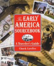 book cover of Early America Sourcebook, The: A Traveler's Guide (Traveler's Guides) by Chuck Lawliss