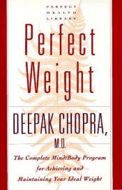 book cover of Perfect Weight by Deepak Chopra