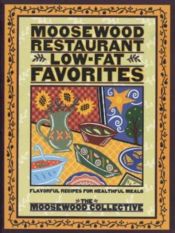 book cover of Moosewood Restaurant Low-Fat Favorites: flavorful recipes for healthful meals by Moosewood Collective
