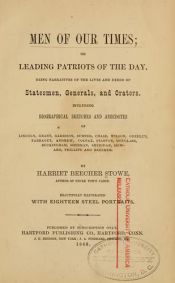 book cover of Men of our Times; or, Leading Patriots of the Day by Harriet Beecher Stowe
