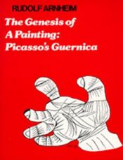 book cover of Picasso's Guernica;: The genesis of a painting by Rudolf Arnheim