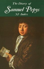book cover of The Diary of Samuel Pepys, Vol. 11: Index by Samuel Pepys