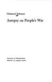 book cover of Autopsy on People's War by Chalmers Johnson