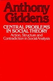 book cover of Central problems in social theory by Anthony Giddens