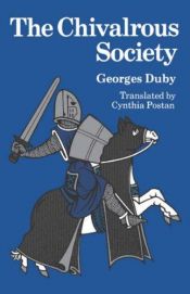 book cover of The chivalrous society by Georges Duby
